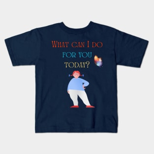 What can I do for you today? Kids T-Shirt